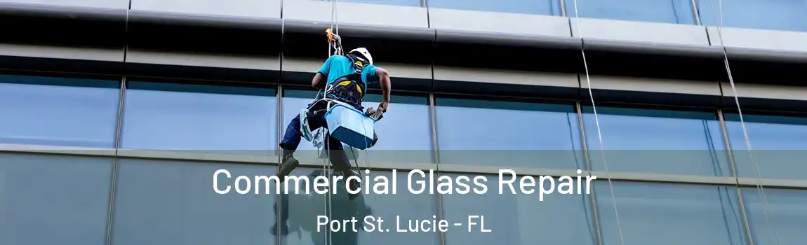  Commercial Glass Repair Port St. Lucie - FL