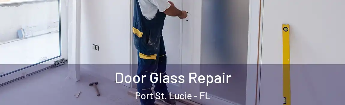  Door Glass Repair Port St. Lucie - FL